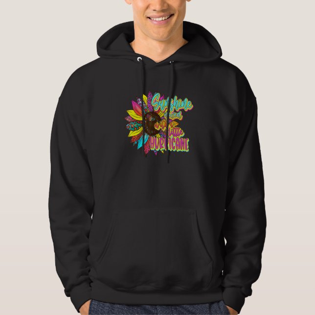 Sunshine Mixed With A Little Hurricane Sunshine Fl Hoodie (Front)