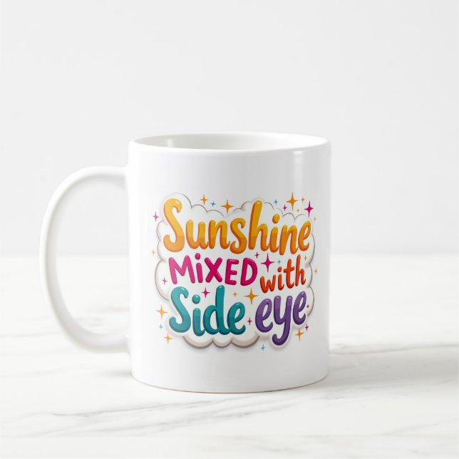 Sunshine Mixed with Side Eye Funny Mug (Left)