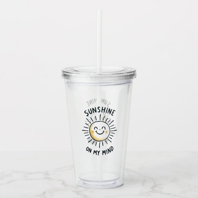Sunshine On My Mind Acrylic Tumbler (Front)