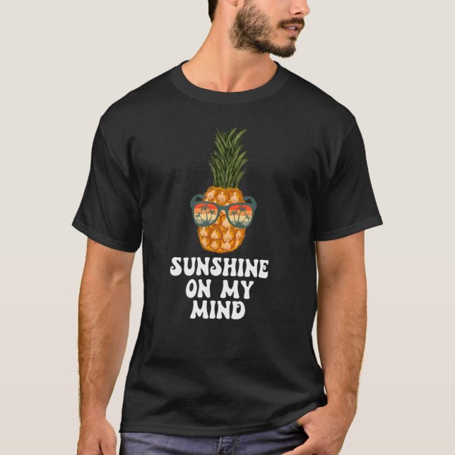 Sunshine On My Mind Pineapple Wearing Sunglasses S T-Shirt (Front)