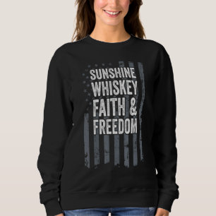 Sunshine Whiskey Faith Freedom Christian Usa Flag Sweatshirt