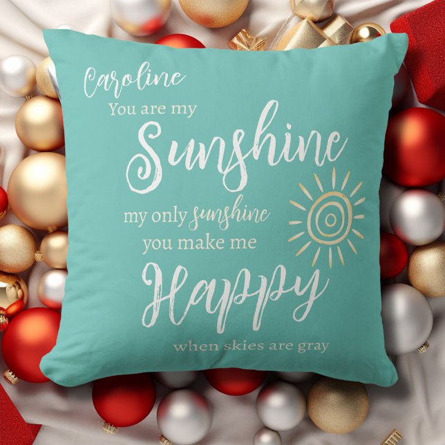 Sunshine You Make Me Happy Custom Name Teal Blue Cushion (Custom Sunshine You Make Me Happy teal blue pillow, add their name to make a special gift!)