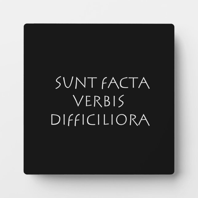 Sunt facta verbis difficiliora plaque (Front)