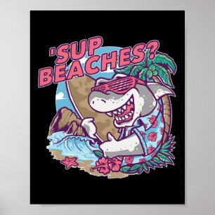 Sup Beaches Funny Shark Summer Beach Lover Meme Va Poster