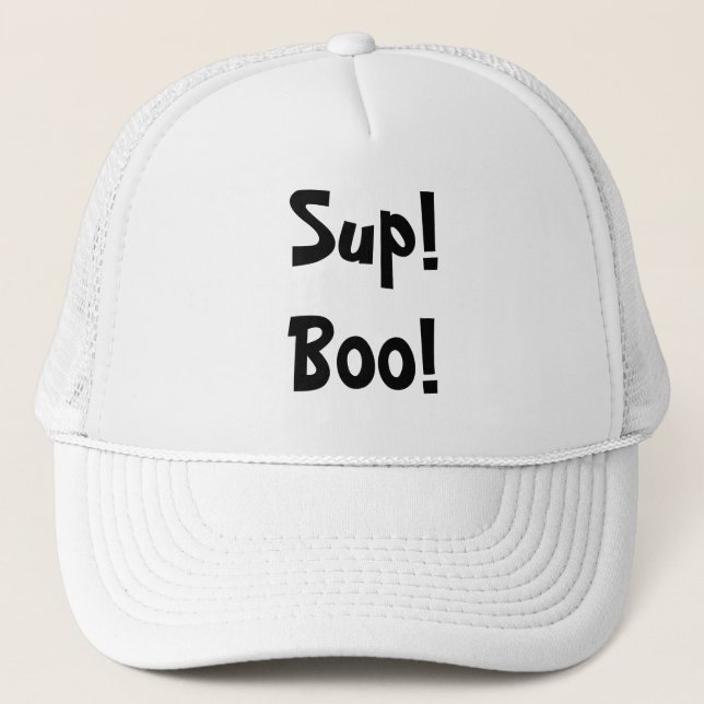 Sup! Boo! Trucker Hat (Front)
