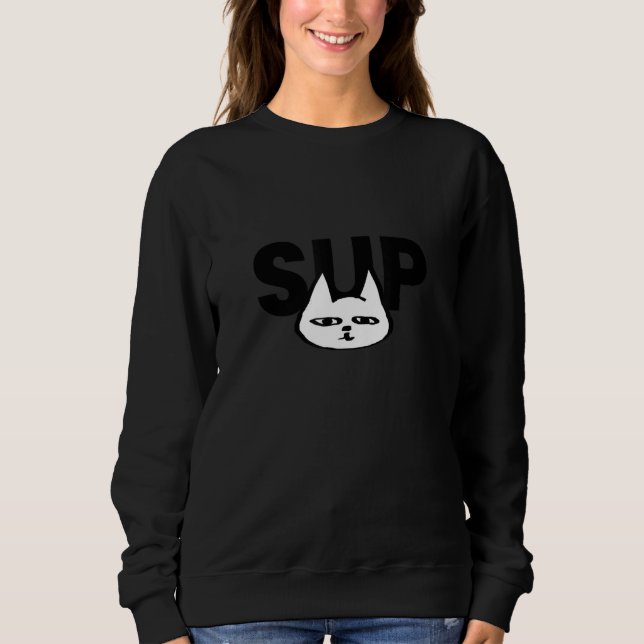 Sup Cat Sweatshirt (Front)