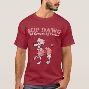 Sup Dawg T-Shirt
