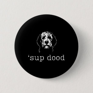 Sup Dood Funny Doodle Dog Dad Minimalist Pet Lover 6 Cm Round Badge