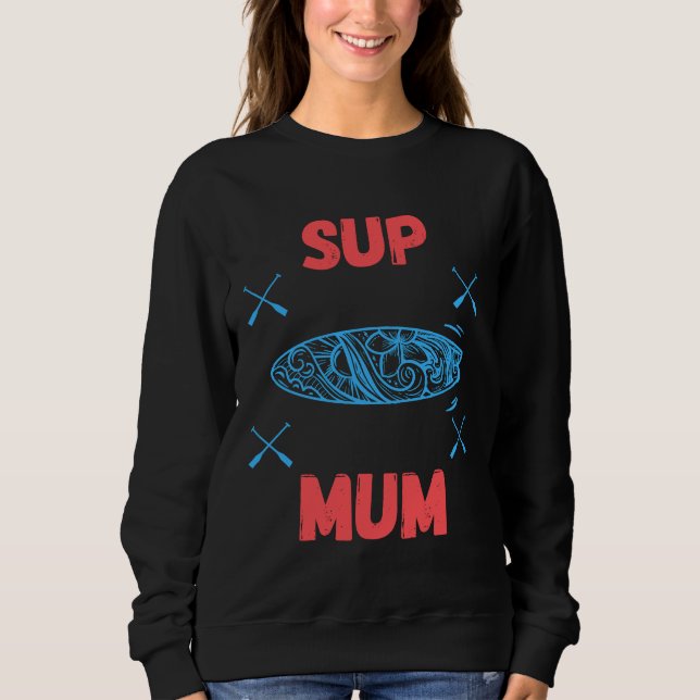 SUP Mum - Stand up paddle board, blue and pink Sweatshirt (Front)