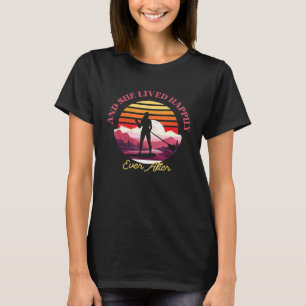 Sup Paddleboard Happily Ever After Girl Sunset T-Shirt