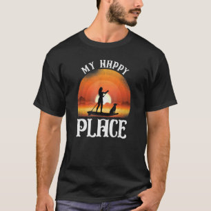 Sup Paddleboard My Happy Place Girl Dog Sunset T-Shirt