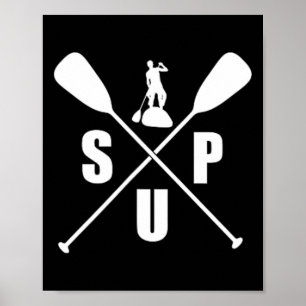 Sup T Shirt Stand Up Paddle Boarding Tee Surf Boar Poster