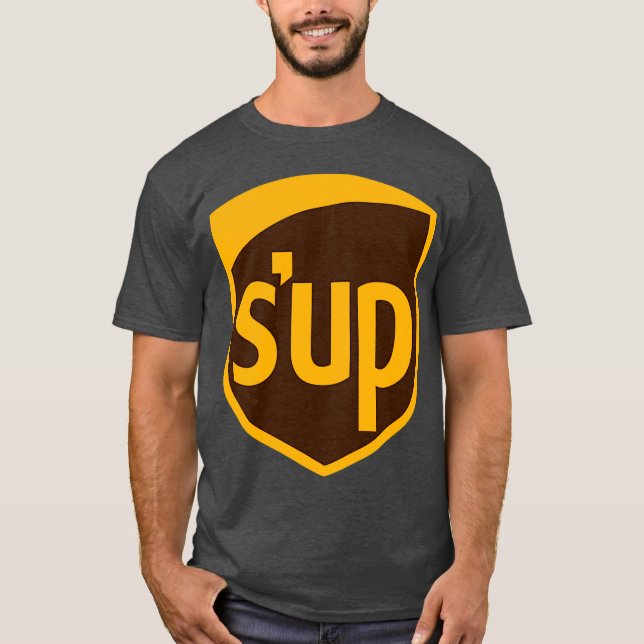 Sup UPS Parody T-Shirt (Front)