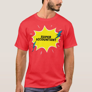 Super Accountant Funny Gift Ideas T-Shirt