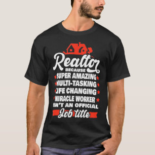 Super Amazing Real Estate Agent Women Men1 T-Shirt