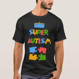 Super Autism Autism Awareness Design T-Shirt
