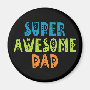 Super Awesome Dad Father's Day   Magnet