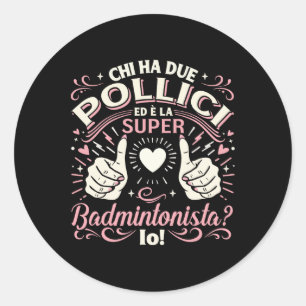 Super Badmintonista - Regalo Badminton Donna Classic Round Sticker