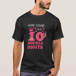 Super Blessed To Be 10 Double Digits 10th Birthday T-Shirt