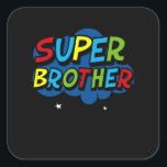 Super Brother funny gamer birthday gift Square Sticker<br><div class="desc">For the best brother in the world there is now the matching t-shirt. Show your bro what you think of him on a special occasion. Order this great t-shirt as a gift for birthday or Christmas.</div>