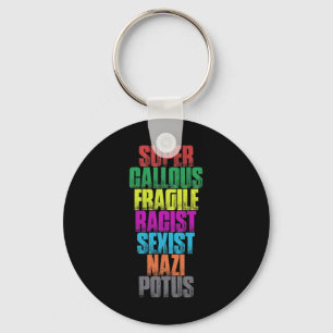 Super Callous Fragile Potus Shirt Anti-trump Prote Key Ring