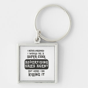 Super Cool Advertising Sales Agent Key Ring