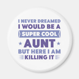 Super Cool Aunt Magnet