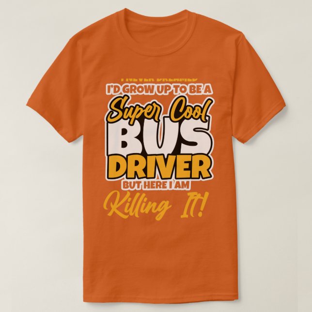 Super Cool Bus Driver Gift Design for a Busdriver T-Shirt (Design Front)