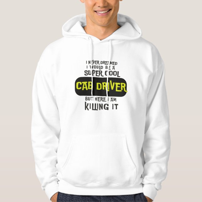 Super Cool Cab Driver Hoodie (Front)