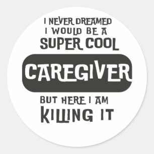 Super Cool Caregiver Classic Round Sticker