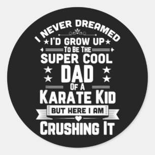 Super Cool Dad Of A Karate Kid Shirt Classic Round Sticker