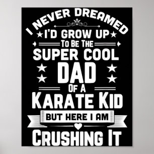Super Cool Dad Of A Karate Kid Shirt Poster