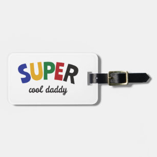 Super cool daddy luggage tag