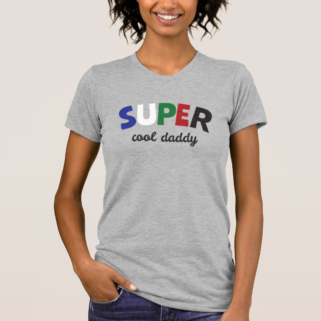 Super cool daddy T-Shirt (Front)