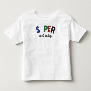 Super cool daddy toddler T-Shirt