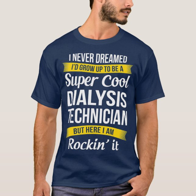 Super Cool Dialysis Technician Tshirt Funny Gift (Front)