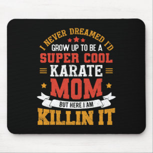 Super Cool Karate Mum Funny Karate Mother Gift Mouse Pad