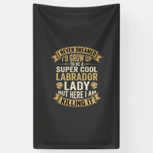 Super Cool Labrador Lady Dog Lover Banner