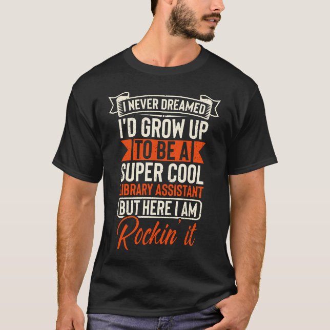 super cool Library Assistant  T-Shirt (Front)