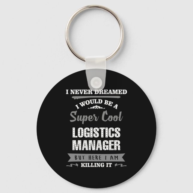 Super Cool Logistics Manager Key Ring (Front)