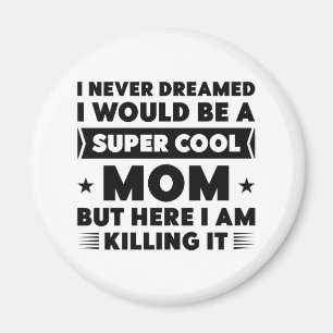 Super Cool Mum Magnet