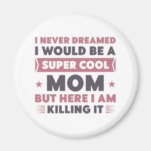Super Cool Mum Magnet