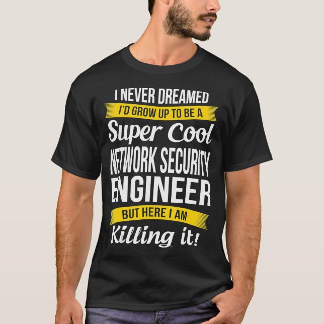 Super Cool Network Security Engineer Funny Gift  T-Shirt (Front)