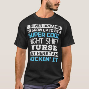 Super Cool Night Shift Nurse Tshirt Funny Gift _2