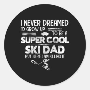 Super Cool Ski Dad T Shirt Gift Skiing Sports Kill Classic Round Sticker