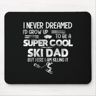 Super Cool Ski Dad T Shirt Gift Skiing Sports Kill Mouse Pad