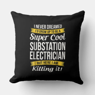 Super Cool Substation Electrician Funny Gift Cushion