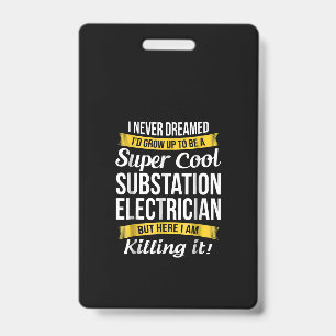 Super Cool Substation Electrician  Funny Gift ID Badge