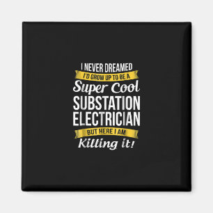 Super Cool Substation Electrician Funny Gift Magnet
