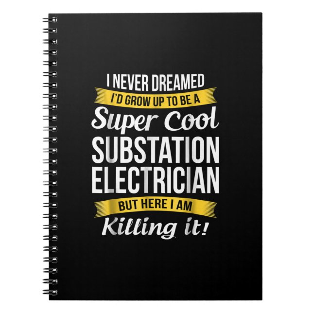 Super Cool Substation Electrician  Funny Gift Notebook (Front)